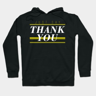 just say thank you Hoodie